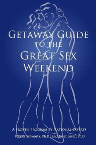 Cover of Getaway Guide to the Great Sex Weekend