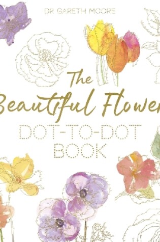Cover of The Beautiful Flower Dot-to-Dot Book