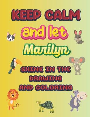 Book cover for keep calm and let Marilyn shine in the drawing and coloring