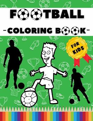 Book cover for Football Coloring Book for Kids