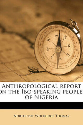 Cover of Anthropological Report on the Ibo-Speaking Peoples of Nigeria Volume PT.1