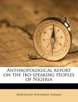 Book cover for Anthropological Report on the Ibo-Speaking Peoples of Nigeria Volume PT.1