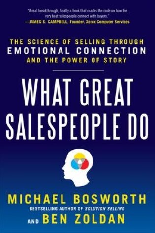 Cover of What Great Salespeople Do: The Science of Selling Through Emotional Connection and the Power of Story