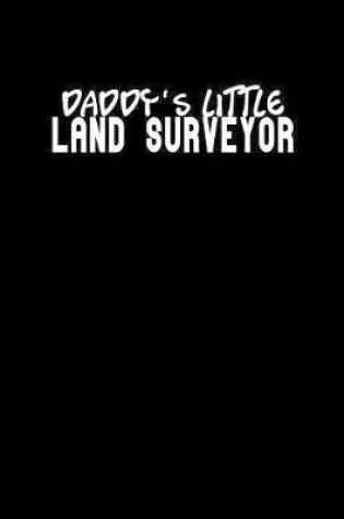 Cover of Daddy's Little Land Surveyor