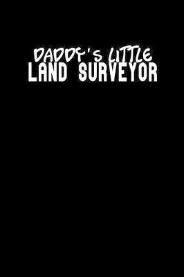 Book cover for Daddy's Little Land Surveyor