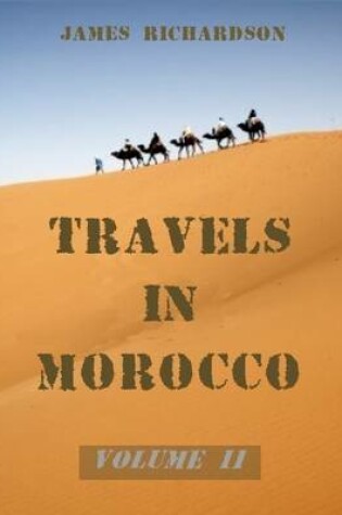 Cover of Travels in Morocco : Volume II (Illustrated)
