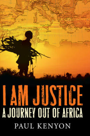 Cover of I Am Justice A Journey Out of Africa