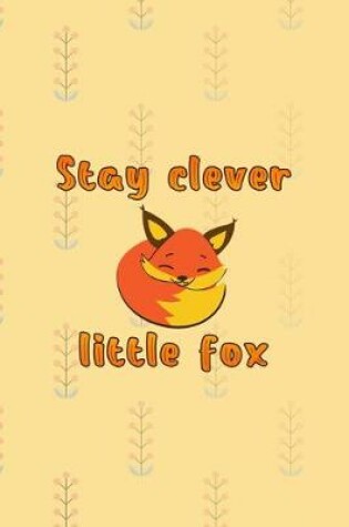 Cover of Stay Clever Little Fox