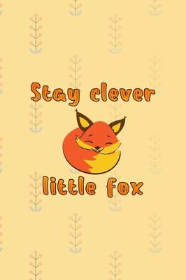 Book cover for Stay Clever Little Fox