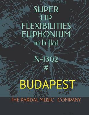 Book cover for SUPER LIP FLEXIBILITIES EUPHONIUM in b flat N-1302 #