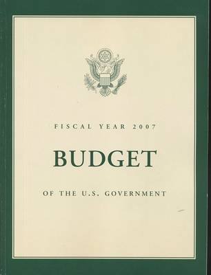 Book cover for Budget of the United States Government, Fiscal Year 2007