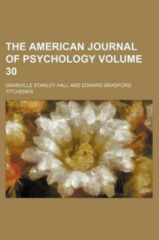 Cover of The American Journal of Psychology Volume 30