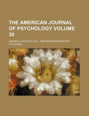 Book cover for The American Journal of Psychology Volume 30