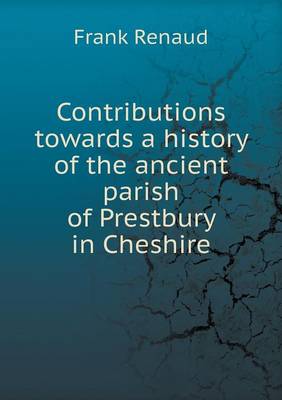 Book cover for Contributions towards a history of the ancient parish of Prestbury in Cheshire