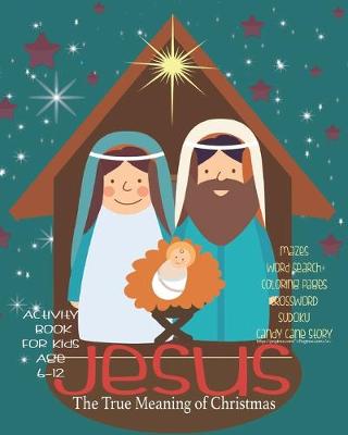 Book cover for Jesus The True Meaning of Christmas