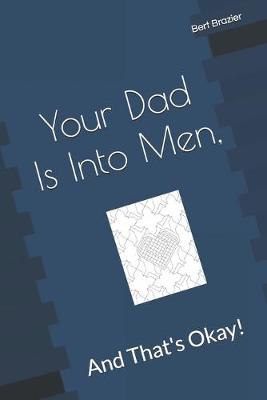 Cover of Your Dad Is Into Men, And That's Okay!