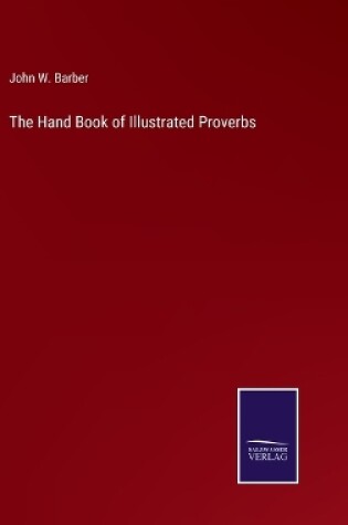 Cover of The Hand Book of Illustrated Proverbs