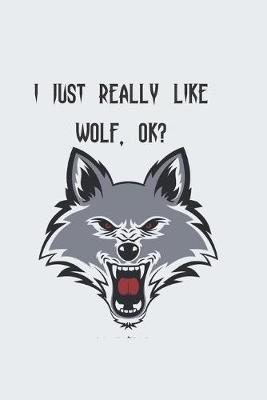 Book cover for I Just Really Like Wolf, OK?