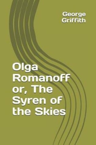 Cover of Olga Romanoff Or, the Syren of the Skies