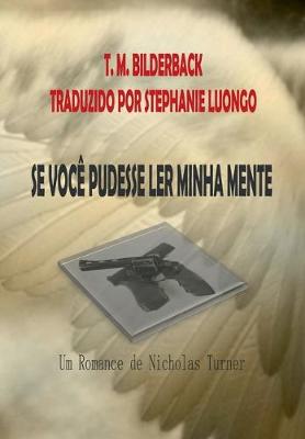 Book cover for Se Você Pudesse Ler Minha Mente - Um Romance De Nicholas Turner