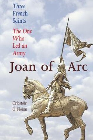 Cover of Three French Saints - Joan of Arc