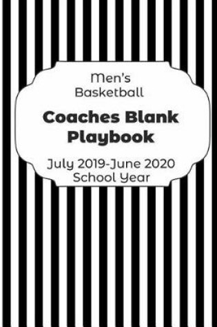 Cover of Mens Basketball Coaches Blank Playbook July 2019 - June 2020 School Year