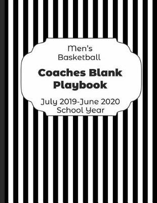 Book cover for Mens Basketball Coaches Blank Playbook July 2019 - June 2020 School Year