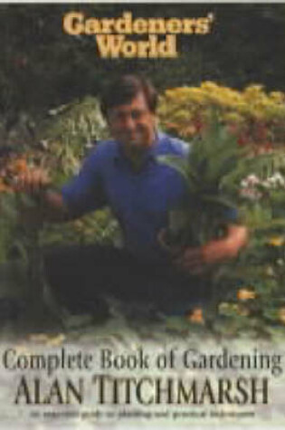 Cover of Gardeners' World Complete Book Of Gardening