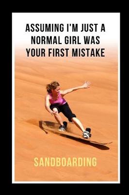 Book cover for Assuming I'm Just A Normal Girl Was Your First Mistake