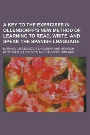 Cover of A Key to the Exercises in Ollendorff's New Method of Learning to Read, Write, and Speak the Spanish Lnaguage