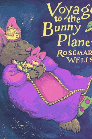 Cover of Wells Rosemary : Voyage to Bunny Plan
