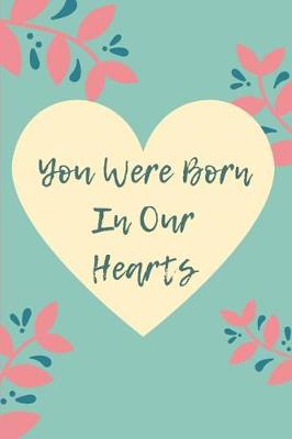 Book cover for You Were Born in Our Hearts