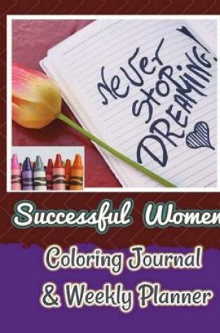 Cover of Successful Women Coloring Journal & Weekly Planner