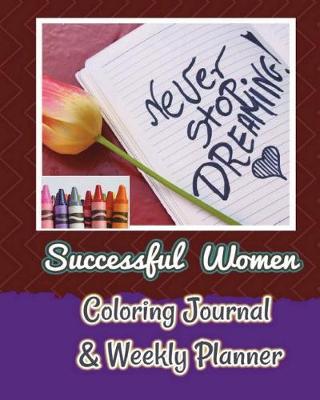 Book cover for Successful Women Coloring Journal & Weekly Planner