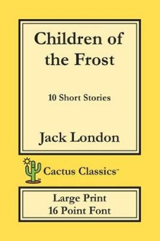 Cover of Children of the Frost (Cactus Classics Large Print)