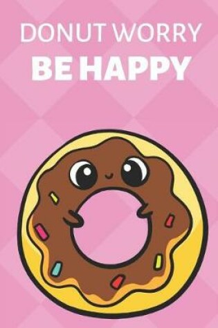 Cover of Donut Worry Be Happy