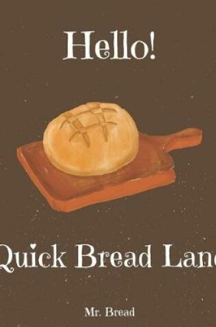 Cover of Hello! Quick Bread Land