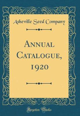 Book cover for Annual Catalogue, 1920 (Classic Reprint)