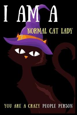 Book cover for I Am Anormal Cat Lady, You Are a Crazy People Person