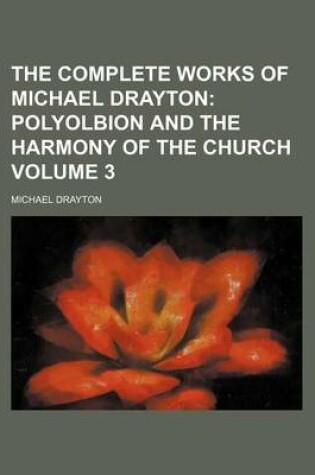 Cover of The Complete Works of Michael Drayton Volume 3