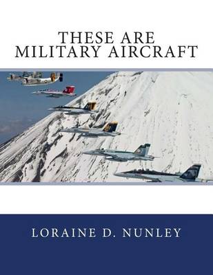 Book cover for These Are Military Aircraft