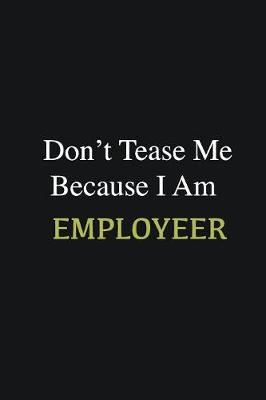 Book cover for Don't Tease Me Because I Am Employeer