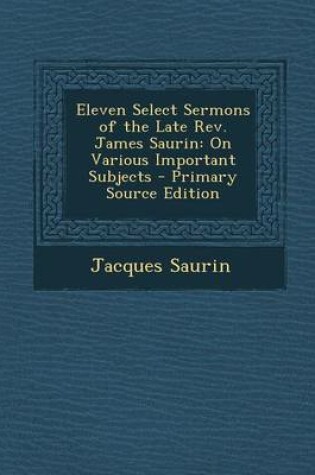 Cover of Eleven Select Sermons of the Late REV. James Saurin