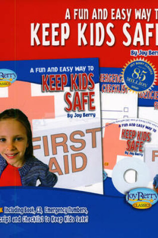 Cover of A Fun and Easy Way to Keep Kids Safe Kit
