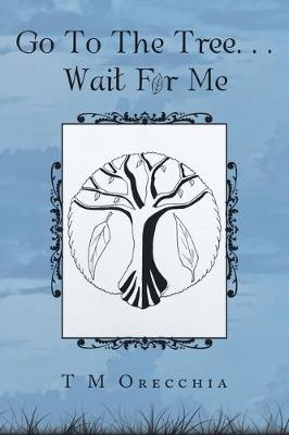 Book cover for Go to the Tree. . . Wait for Me