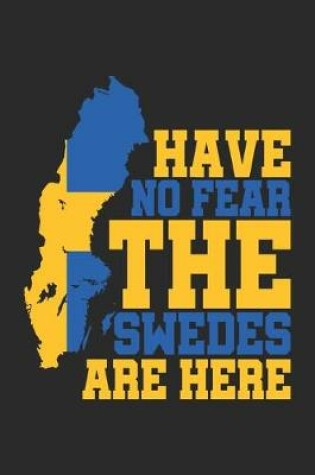 Cover of Have no Fear the Swedes are Here