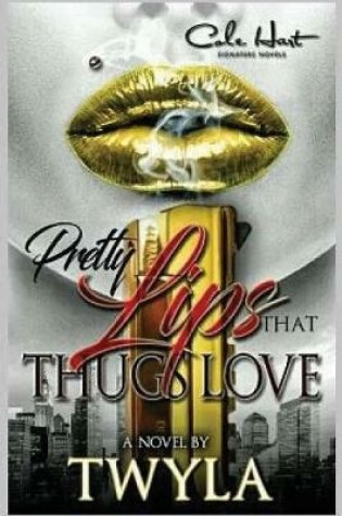 Cover of Pretty Lips That Thugs Love