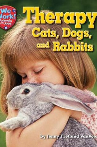 Cover of Therapy Cats, Dogs, and Rabbits