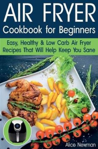 Cover of Air Fryer Cookbook for Beginners