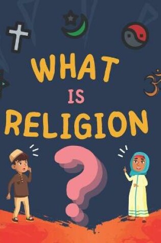 Cover of What is Religion?